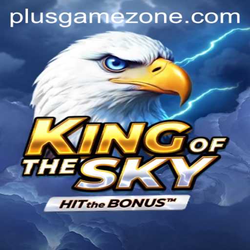 Experience the Thrill of 'KingOfTheSky' on Gamezone: A Complete Guide