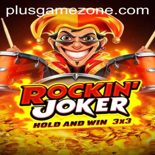 Exploring the Thrills of Rockinjoker in Gamezone
